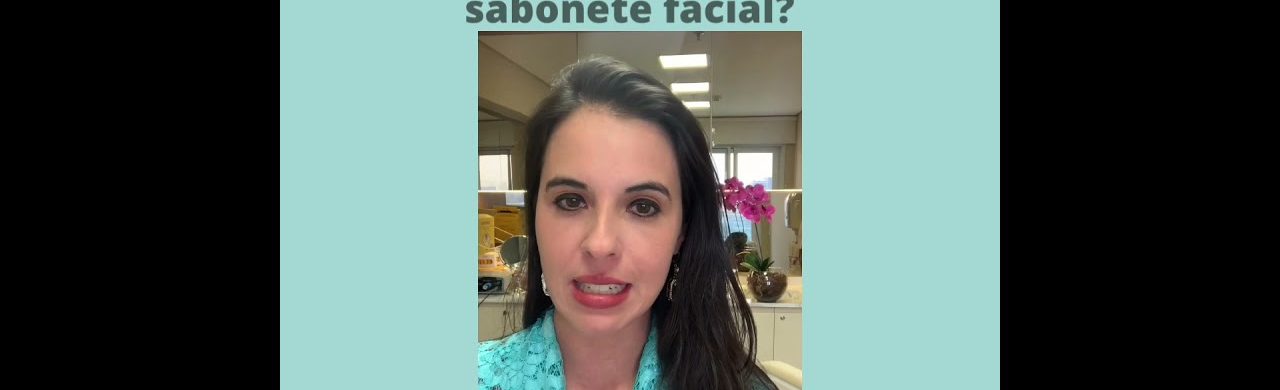 Como escolher seu sabonete facial 🧼? (Dra Gi Dermatologista – Médica USP)